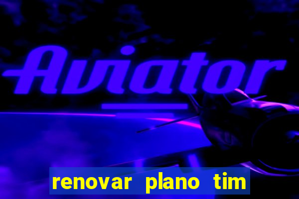 renovar plano tim beta por sms